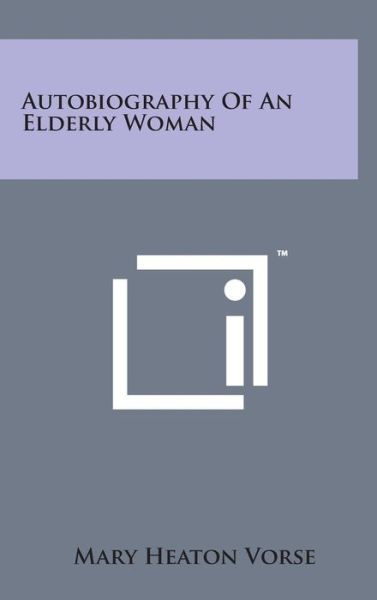 Cover for Mary Heaton Vorse · Autobiography of an Elderly Woman (Hardcover Book) (2014)