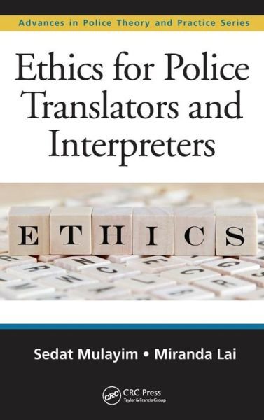 Cover for Mulayim, Sedat (RMIT University, Melbourne, Australia) · Ethics for Police Translators and Interpreters - Advances in Police Theory and Practice (Innbunden bok) (2016)
