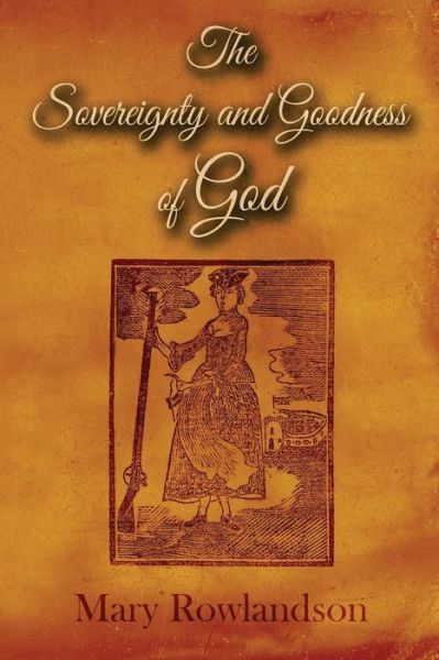 Cover for Mary Rowlandson · The Sovereignty and Goodness of God (Paperback Book) (2014)