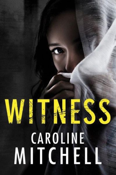 Cover for Caroline Mitchell · Witness (Pocketbok) (2016)