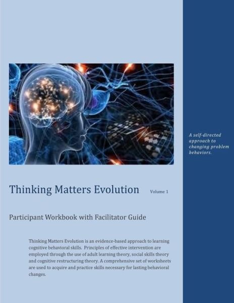 Cover for Abe French · Thinking Matters Evolution Participant Workbook with Facilitator Guide: a Self-directed Approach to Changing Problem Behaviors. (Paperback Book) (2015)