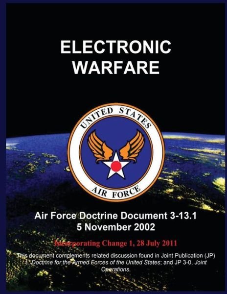 Cover for United States Air Force · Electronic Warfare: Air Force Doctrine Document 3-13.1 5 November 2002 (Paperback Book) (2015)
