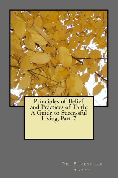 Cover for Beresford Adams · Principles of Belief and Practices of Faith (Paperback Book) (2015)