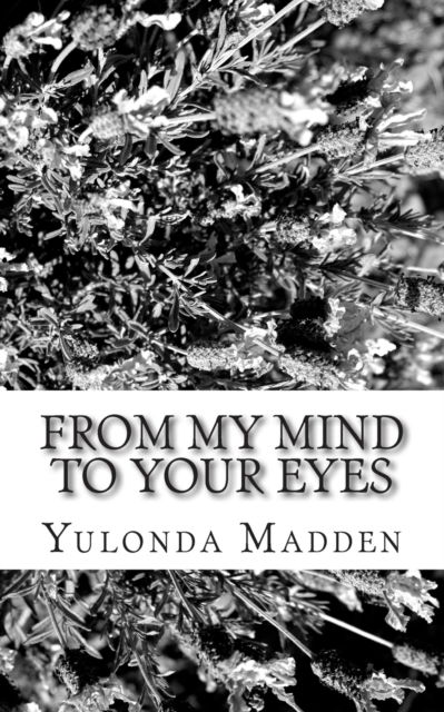 Cover for Yulonda &quot;the Speaker&quot; Madden · From My Mind to Your Eyes (Paperback Book) (2015)