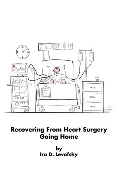 Cover for Ira Levofsky · Recovering from Heart Surgery: Going Home (Paperback Book) (2015)