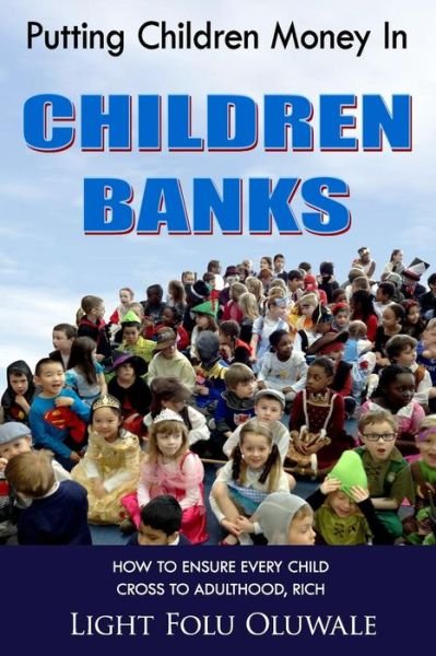 Cover for Light Folu Oluwale · Putting Children Money In CHILDREN BANKS (Paperback Bog) (2015)