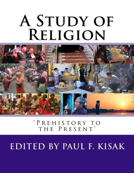 Cover for Edited by Paul F Kisak · A Study of Religion: 'prehistory to the Present' (Paperback Book) (2015)