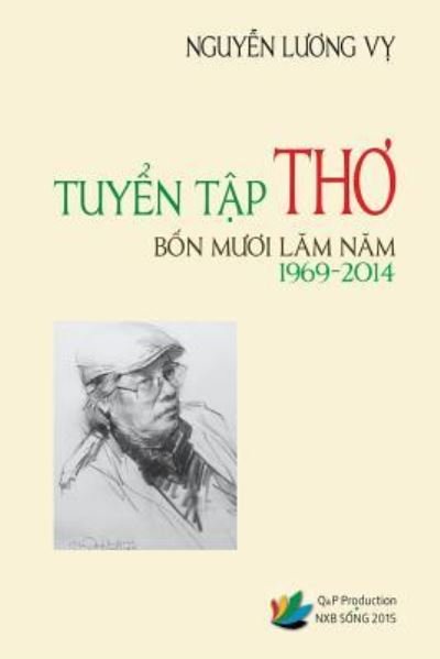Cover for Vy Luong Nguyen · Tuyen Tap Tho Bon Muoi Lam Nam (1969-2014) - Nguyen Luong Vy (Paperback Book) (2015)