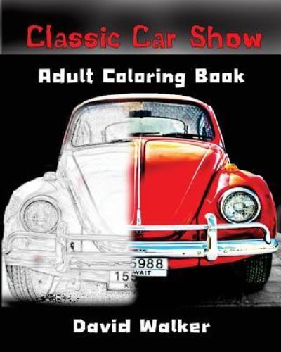 Cover for David Walker · Classic Car Show: Adult Coloring Book (Paperback Book) (2015)