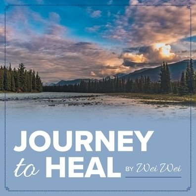 Cover for Wei Wei · Journey to Heal (Paperback Book) (2020)