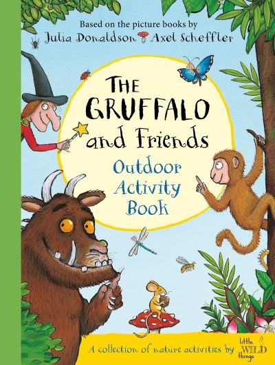 Cover for Julia Donaldson · The Gruffalo and Friends Outdoor Activity Book (Inbunden Bok) (2021)