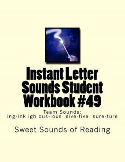 Cover for Sweet Sounds of Reading · Instant Letter Sounds Student Workbook #49 : Team Sounds ing-ink igh ous-ious sive-tive sure-ture (Taschenbuch) (2016)