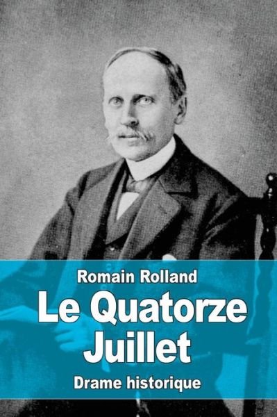 Cover for Romain Rolland · Le Quatorze Juillet (Pocketbok) (2016)