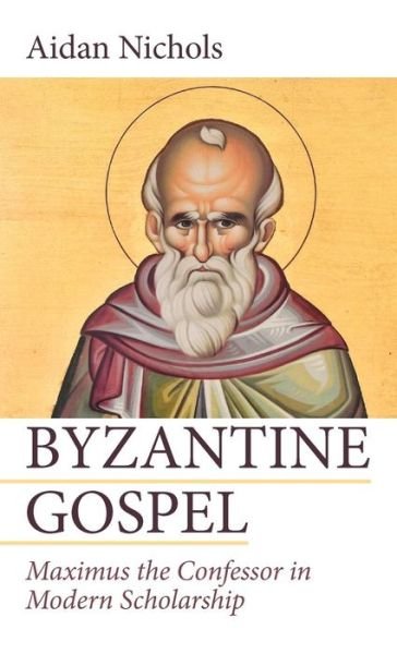 Cover for Aidan Op Nichols · Byzantine Gospel (Hardcover Book) (2019)