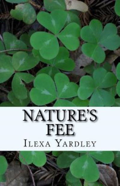 Cover for Ilexa Yardley · Nature's Fee (Taschenbuch) (2016)