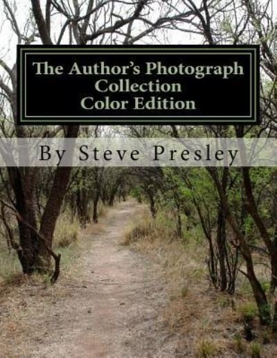 Steve Presley · The Author's Photograph Collection Color Edition (Paperback Book) (2016)
