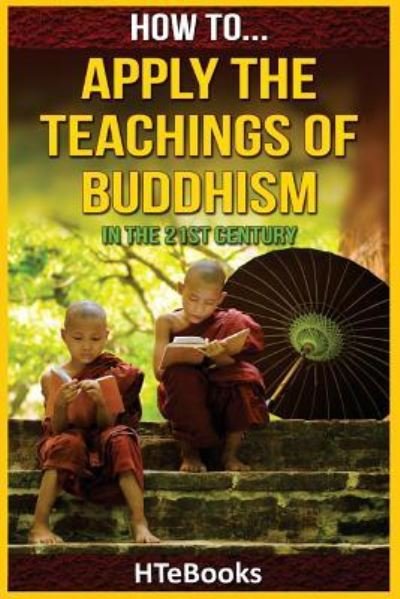 Cover for Htebooks · How To Apply The Teachings Of Buddhism In The 21st Century (Taschenbuch) (2016)