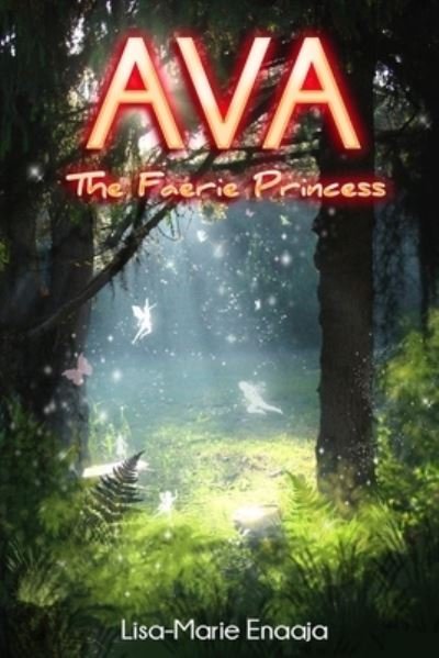Cover for Lisa-Marie Enaaja E · Ava the Faerie Princess (Paperback Book) (2016)