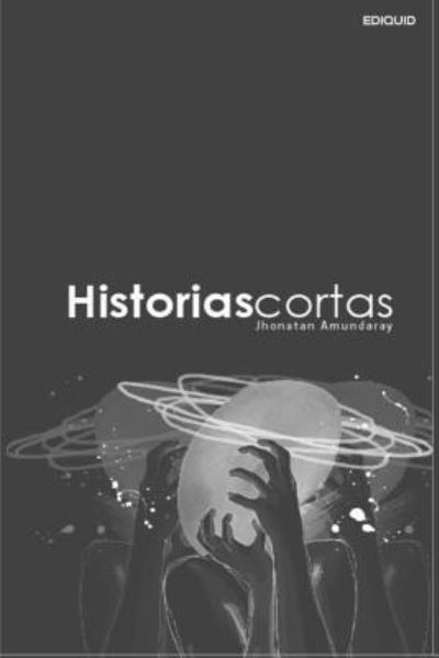 Cover for Jhonathan Amundaray · Historias cortas (Pocketbok) (2016)