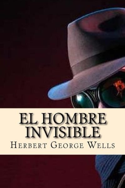 Cover for Herbert George Wells · El Hombre Invisible (Pocketbok) (2016)