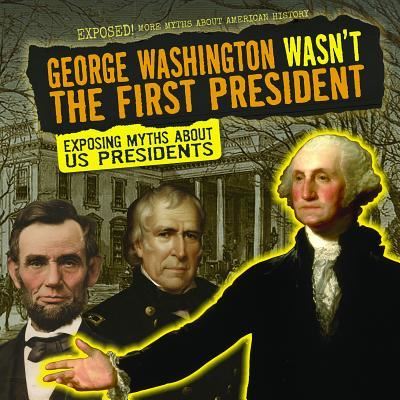 Cover for Kate Mikoley · George Washington Wasn't the First President (Paperback Book) (2019)