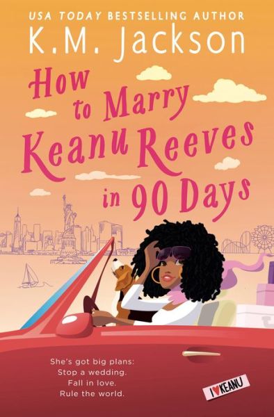 Cover for K.M. Jackson · How to Marry Keanu Reeves in 90 Days (Paperback Book) (2022)