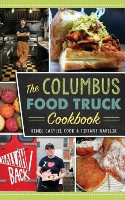 Cover for Renee Casteel Cook · The Columbus Food Truck Cookbook (Hardcover Book) (2016)