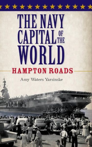 Cover for Amy Waters Yarsinske · The Navy Capital of the World (Hardcover bog) (2010)
