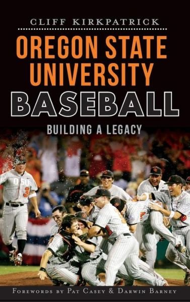 Cliff Kirkpatrick · Oregon State University Baseball (Hardcover Book) (2013)