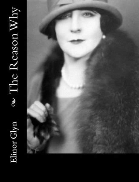 Cover for Elinor Glyn · The Reason Why (Paperback Bog) (2016)