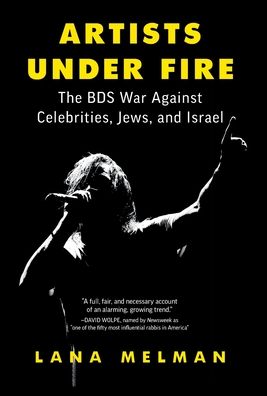 Cover for Lana Melman · Artists Under Fire: The BDS War against Celebrities, Jews, and Israel (Hardcover Book) (2022)