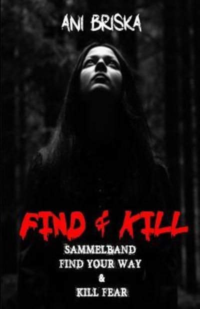 Cover for Ani Briska · Find &amp; Kill (Taschenbuch) (2017)