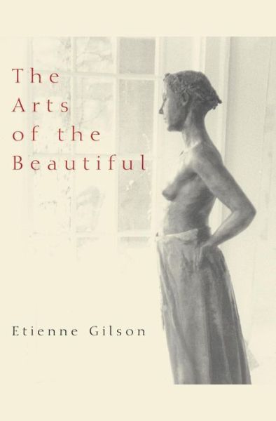 Cover for Etienne Gilson · Arts of the Beautiful - Scholarly (Paperback Book) (2000)