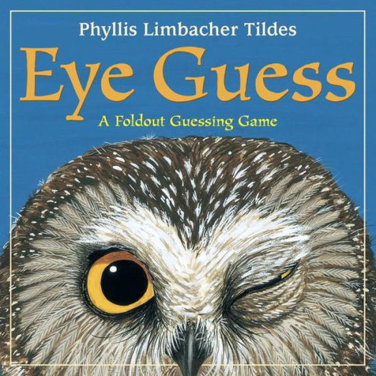 Cover for Phyllis Limbacher Tildes · Eye Guess: A Forest Animal Guessing Game (Hardcover Book) (2005)