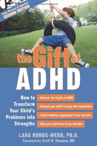 Cover for Lara Honos-Webb · Gift Of ADHD: How to Transform Your Child's Problems into Strengths (Paperback Book) [2 Revised edition] (2010)