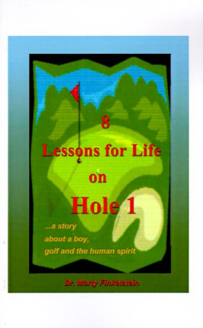 Cover for Marty Finkelstein · 8 Lessons for Life on Hole 1: a Story About a Boy, Golf, and the Human Spirit (Paperback Book) (1999)