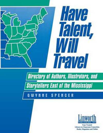 Cover for Gwynne Spencer · Have Talent, Will Travel: Directory of Authors, Illustrators and Storytellers West of the Mississippi (Paperback Book) (2003)