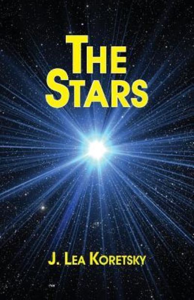 Cover for J Lea Koretsky · The Stars [A Play] (Paperback Book) (2016)