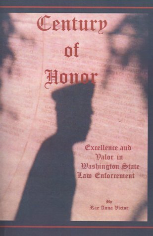 Cover for Rae Anna Victor · Century of Honor: Excellence and Valor in Washington State Law Enforcement (Pocketbok) (2000)
