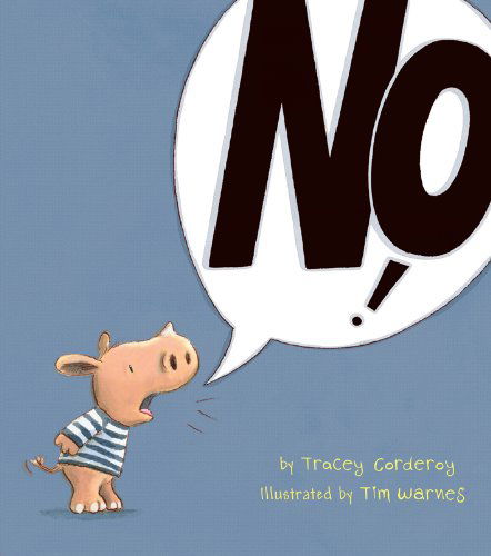 No! - Tracey Corderoy - Książki - Tiger Tales - 9781589251502 - 3 września 2013