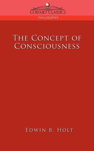 Cover for Edwin B. Holt · The Concept of Consciousness (Paperback Book) (2005)