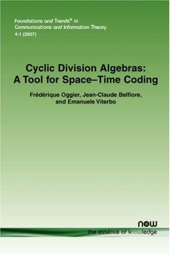 Cover for Frederique Oggier · Cyclic Division Algebras: A Tool for Space-Time Coding - Foundations and Trends (R) in Communications and Information Theory (Paperback Book) (2007)