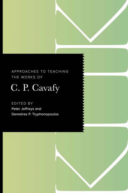 Cover for Approaches to Teaching the Works of C. P. Cavafy - Approaches to Teaching World Literature S. (Hardcover Book) (2025)