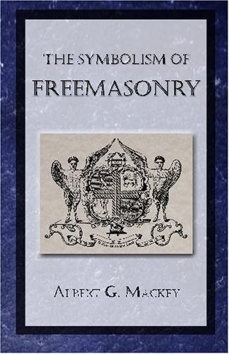Cover for Albert G. Mackey · The Symbolism of Freemasonry (Paperback Bog) (2009)