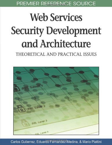 Cover for Carlos Gutierrez · Web Services Security Development and Architecture: Theoretical and Practical Issues (Advances in Web Services Research (Awsr) Book Series) (Gebundenes Buch) (2010)