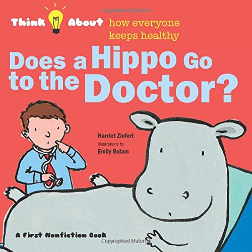 Cover for Harriet Ziefert · Does a Hippo Go to the Doctor? - Think About... (Hardcover Book) [Reprint edition] (2014)