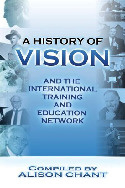 Vision and Iten History - Alision Chant - Books - Vision Publishing (Ramona, CA) - 9781615291502 - August 11, 2014