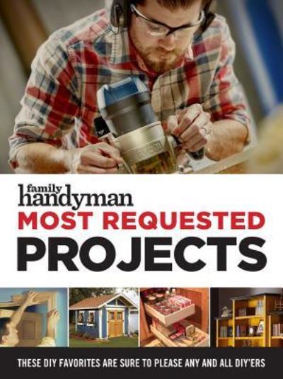 Cover for Editors at Family Handyman · Family Handyman Most Requested Projects (Paperback Book) (2019)