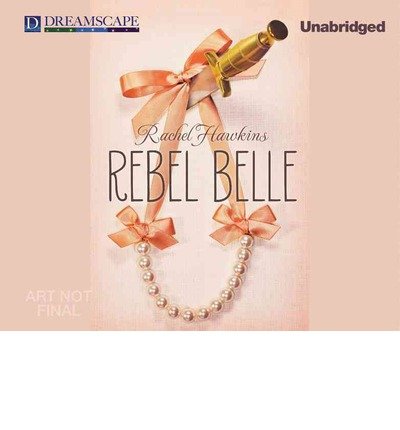 Cover for Rachel Hawkins · Rebel Belle (Audiobook (CD)) [Unabridged edition] (2014)