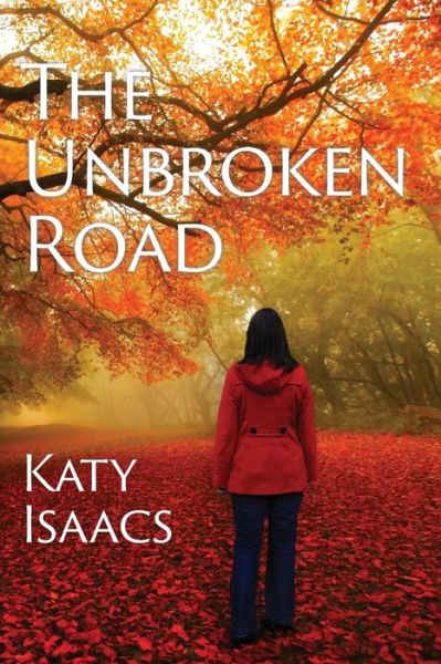 The Unbroken Road - Kathryn Brown Isaacs - Books - Energion Publications - 9781631990502 - July 19, 2014